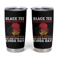 Funny African American Afro Queen Tumbler Cup Black Tee Red Lipstick Melanin Poppin Out Here Being Cute - Wonder Print Shop