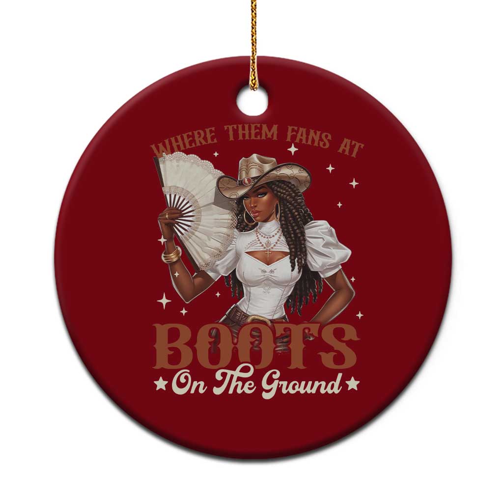 Black Cowgirl Ceramic Ornament Where Them Fans At Boots On The Ground - Wonder Print Shop
