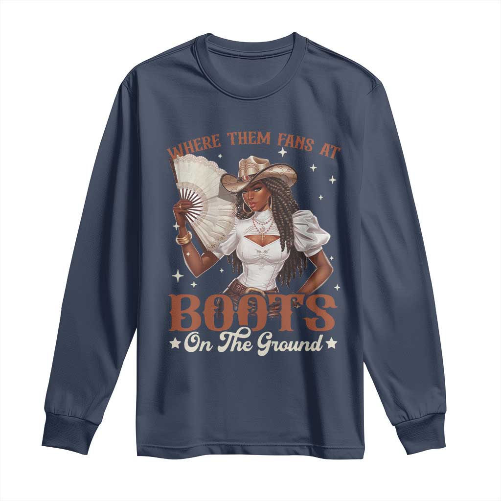 Black Cowgirl Long Sleeve Shirt Where Them Fans At Boots On The Ground - Wonder Print Shop