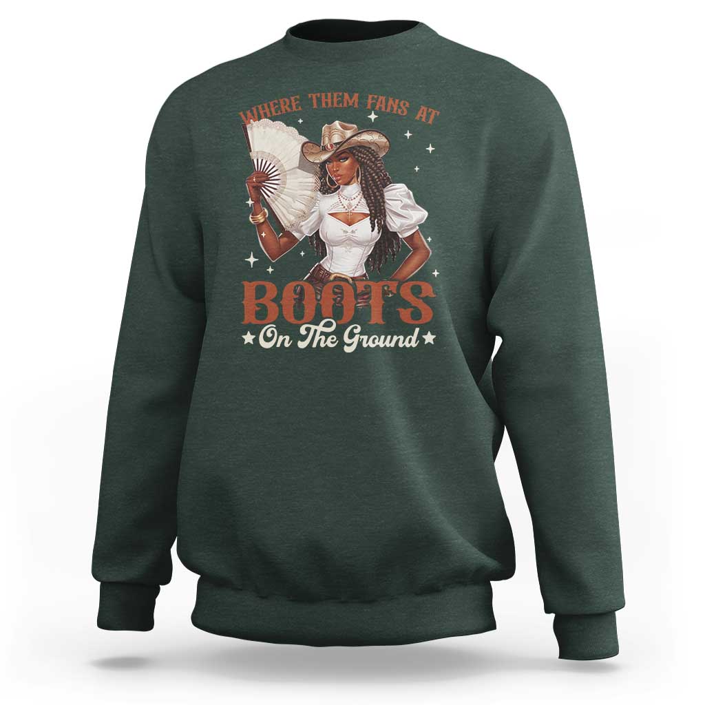 Black Cowgirl Sweatshirt Where Them Fans At Boots On The Ground - Wonder Print Shop