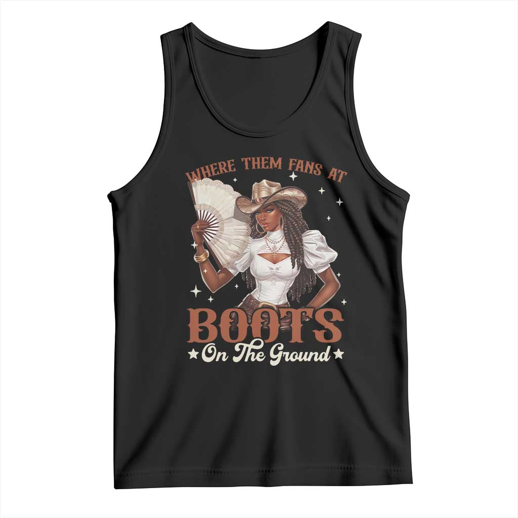 Black Cowgirl Tank Top Where Them Fans At Boots On The Ground - Wonder Print Shop