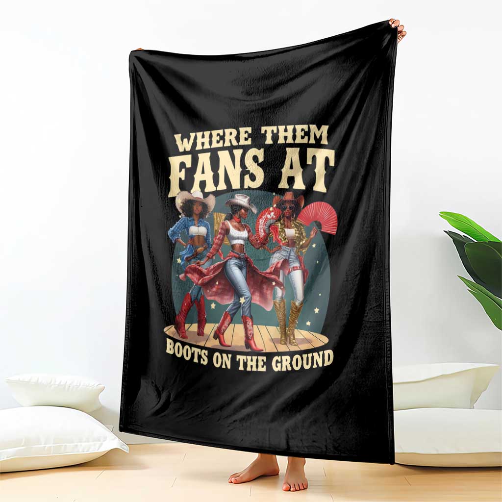 Where Them Fans At Boots On The Ground Black Cowgirl Throw Blanket
