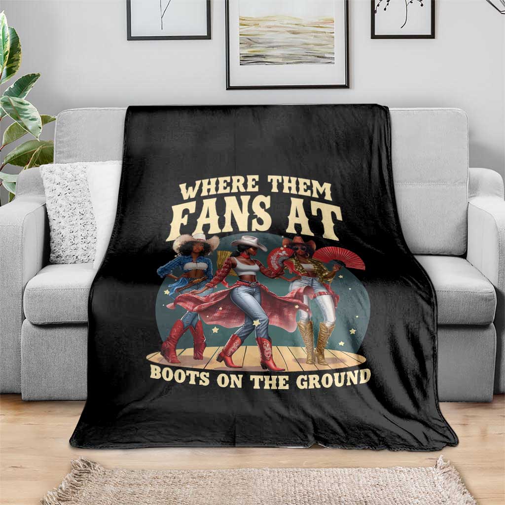Where Them Fans At Boots On The Ground Black Cowgirl Throw Blanket