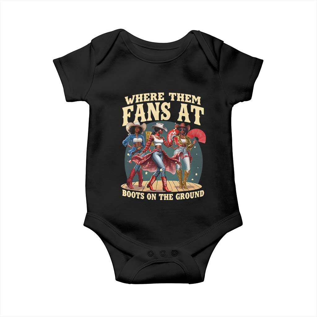 Where Them Fans At Boots On The Ground Black Cowgirl Baby Onesie