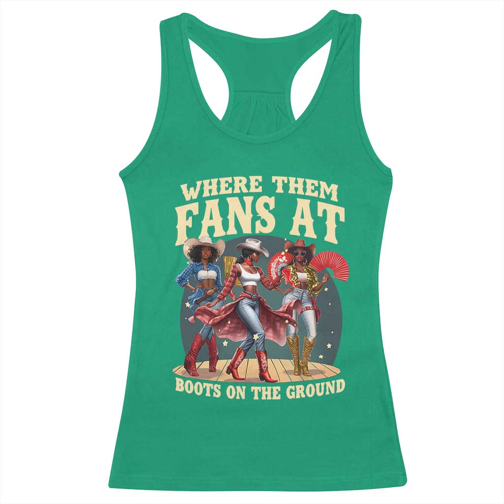 Where Them Fans At Boots On The Ground Black Cowgirl Racerback Tank Top