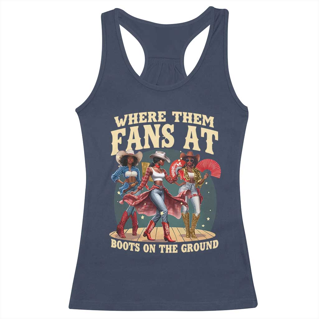 Where Them Fans At Boots On The Ground Black Cowgirl Racerback Tank Top