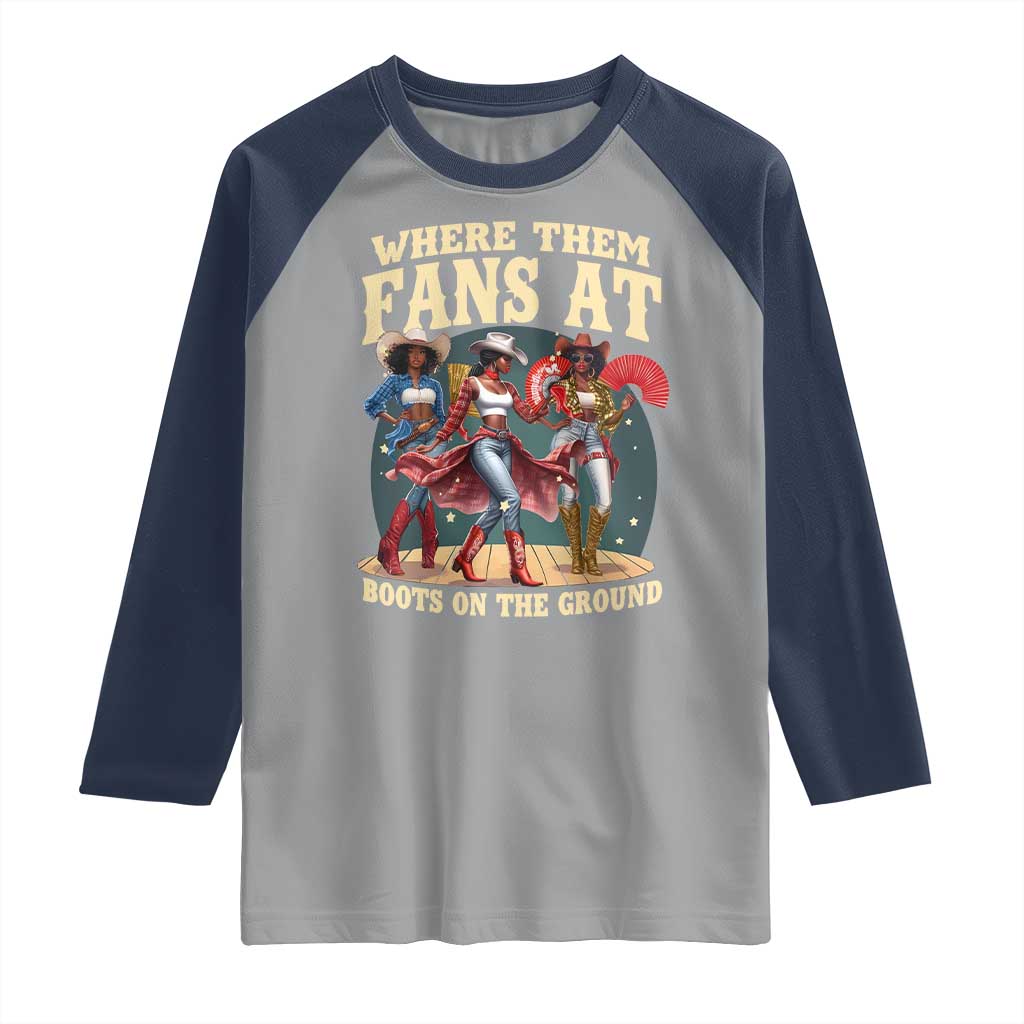 Where Them Fans At Boots On The Ground Black Cowgirl Raglan Shirt