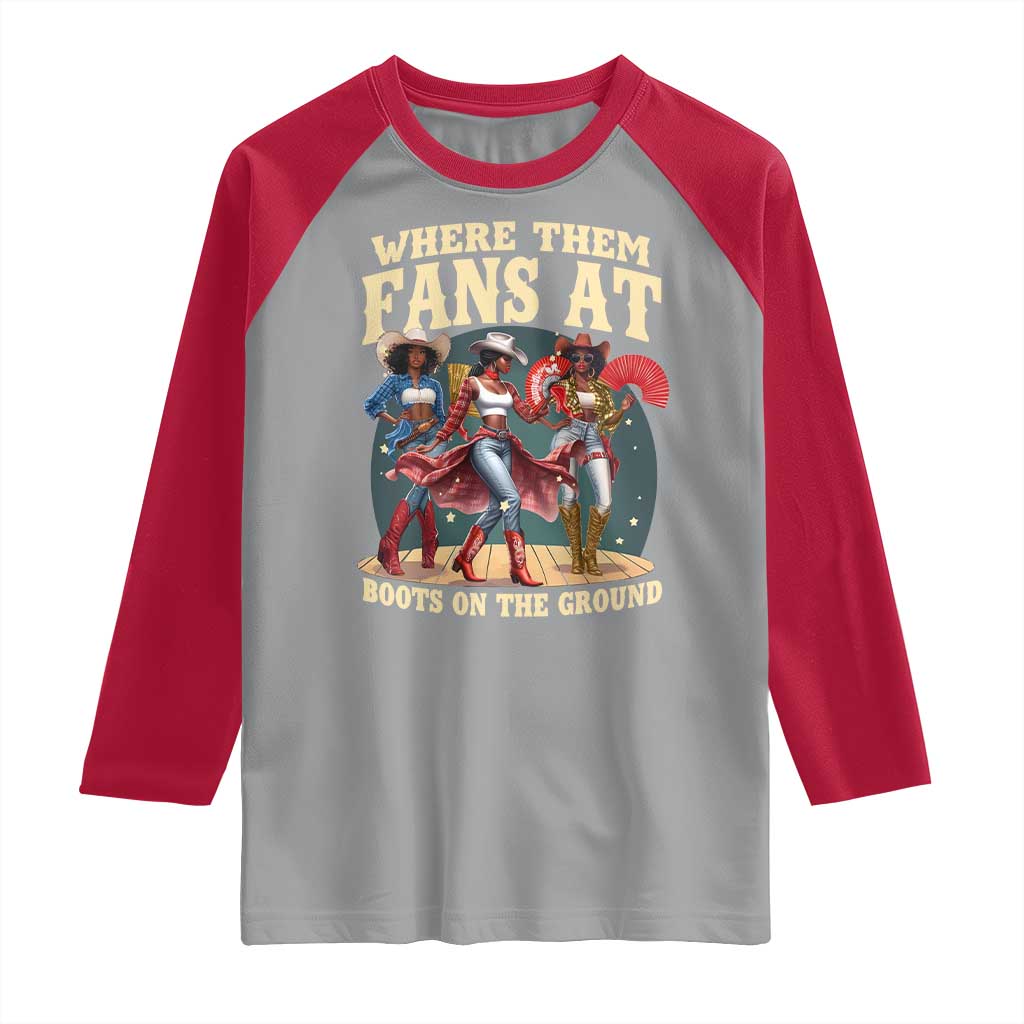 Where Them Fans At Boots On The Ground Black Cowgirl Raglan Shirt