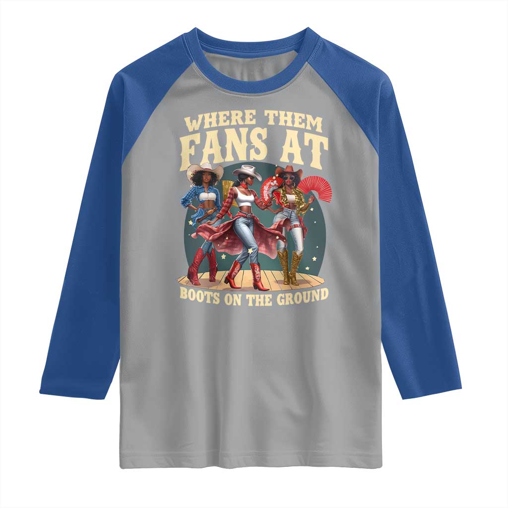 Where Them Fans At Boots On The Ground Black Cowgirl Raglan Shirt