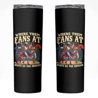 Where Them Fans At Boots On The Ground Black Cowgirl Skinny Tumbler