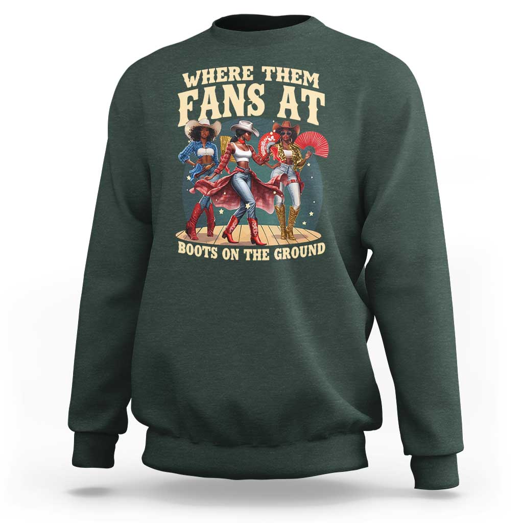 Where Them Fans At Boots On The Ground Black Cowgirl Sweatshirt