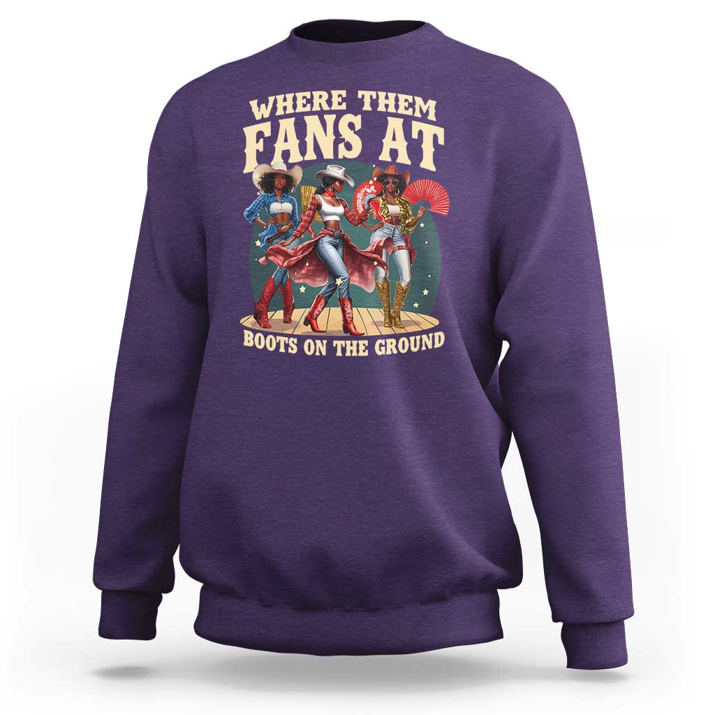 Where Them Fans At Boots On The Ground Black Cowgirl Sweatshirt