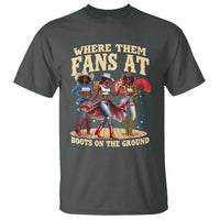 Where Them Fans At Boots On The Ground Black Cowgirl T Shirt