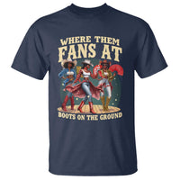 Where Them Fans At Boots On The Ground Black Cowgirl T Shirt