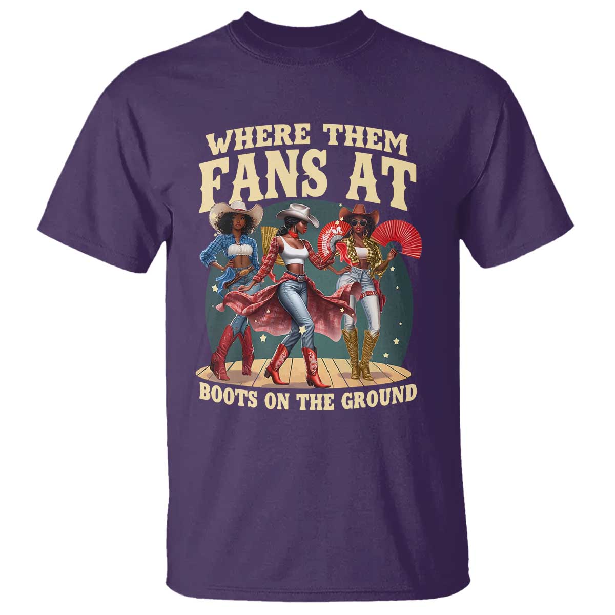 Where Them Fans At Boots On The Ground Black Cowgirl T Shirt