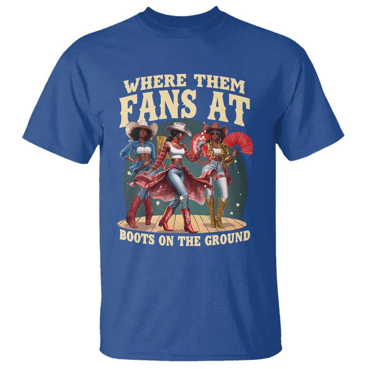 Where Them Fans At Boots On The Ground Black Cowgirl T Shirt