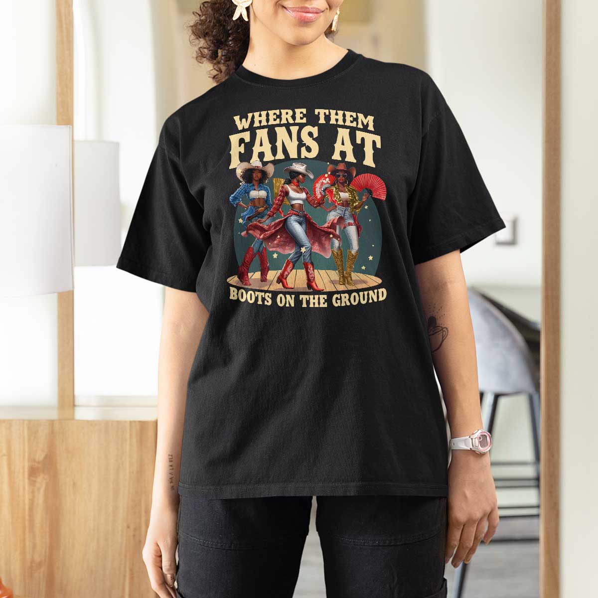 Where Them Fans At Boots On The Ground Black Cowgirl T Shirt For Women