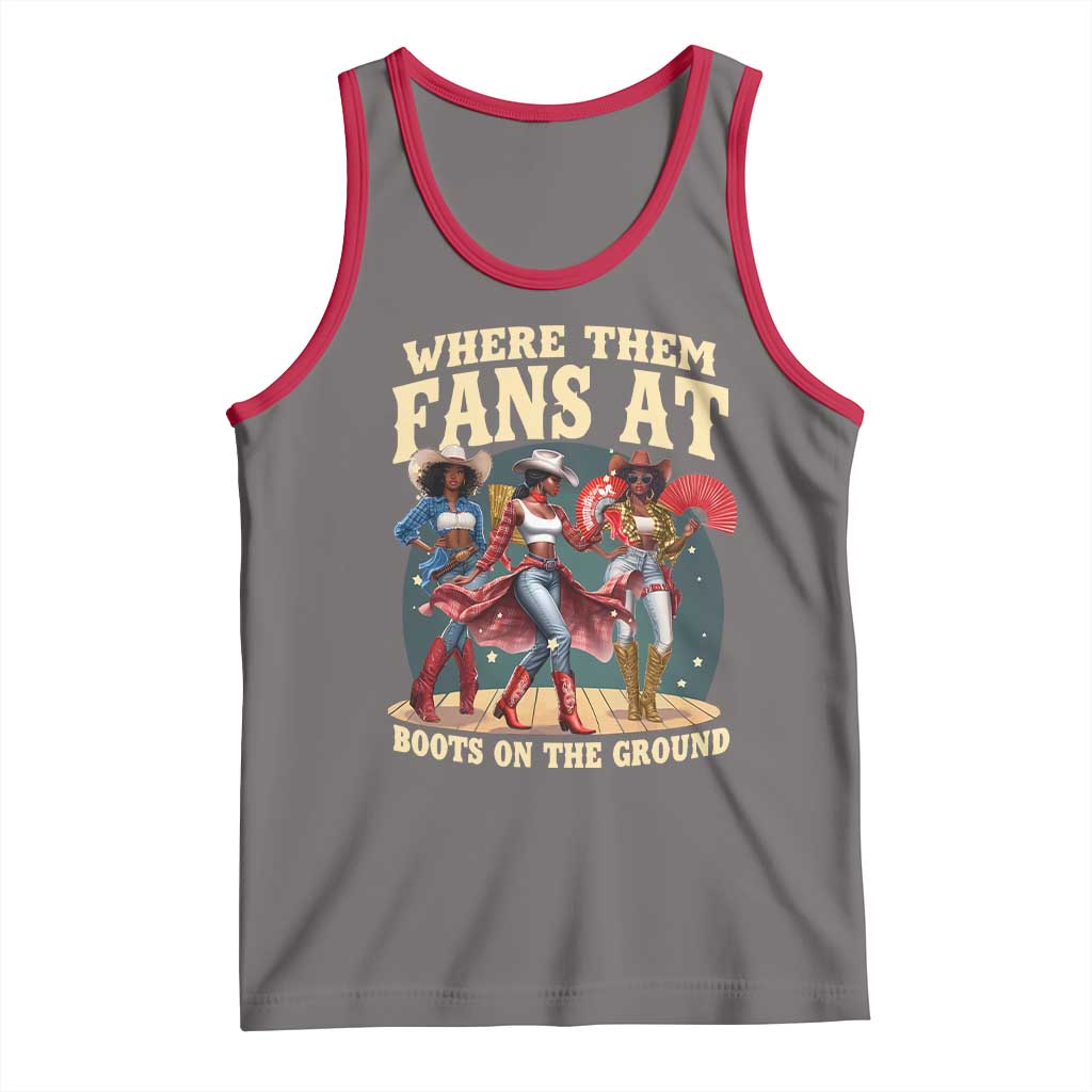 Where Them Fans At Boots On The Ground Black Cowgirl Tank Top