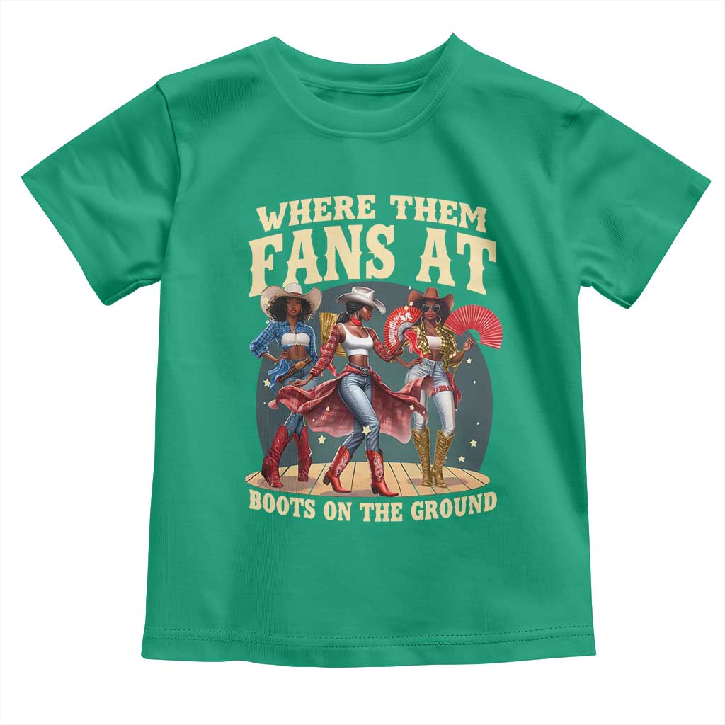 Where Them Fans At Boots On The Ground Black Cowgirl Toddler T Shirt