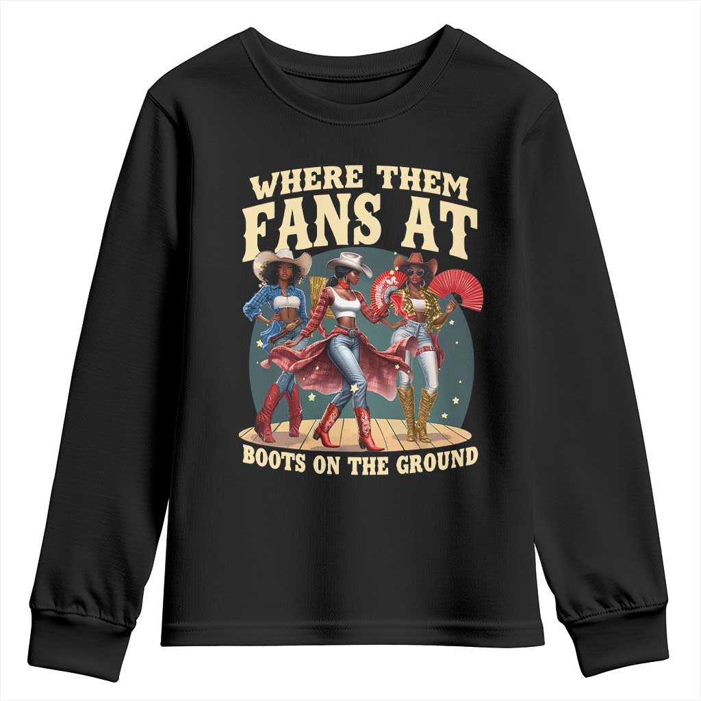 Where Them Fans At Boots On The Ground Black Cowgirl Youth Sweatshirt