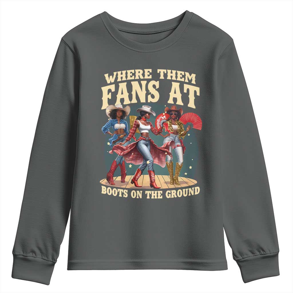 Where Them Fans At Boots On The Ground Black Cowgirl Youth Sweatshirt