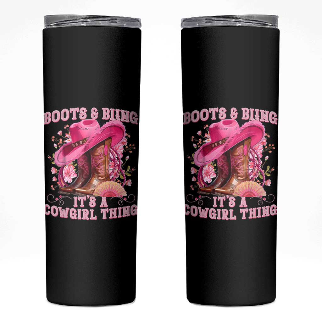 Boots and Bling Its A Cowgirl Thing Western Cowgirl Skinny Tumbler