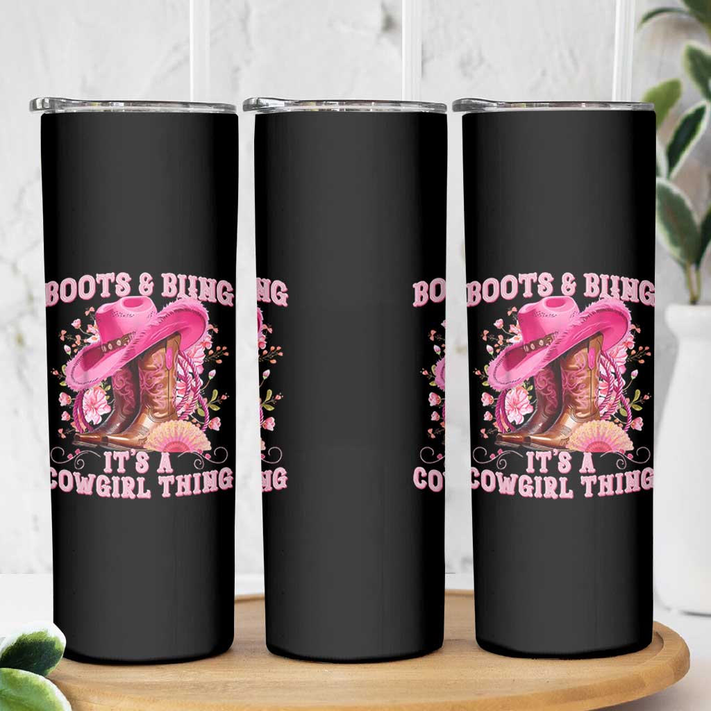 Boots and Bling Its A Cowgirl Thing Western Cowgirl Skinny Tumbler
