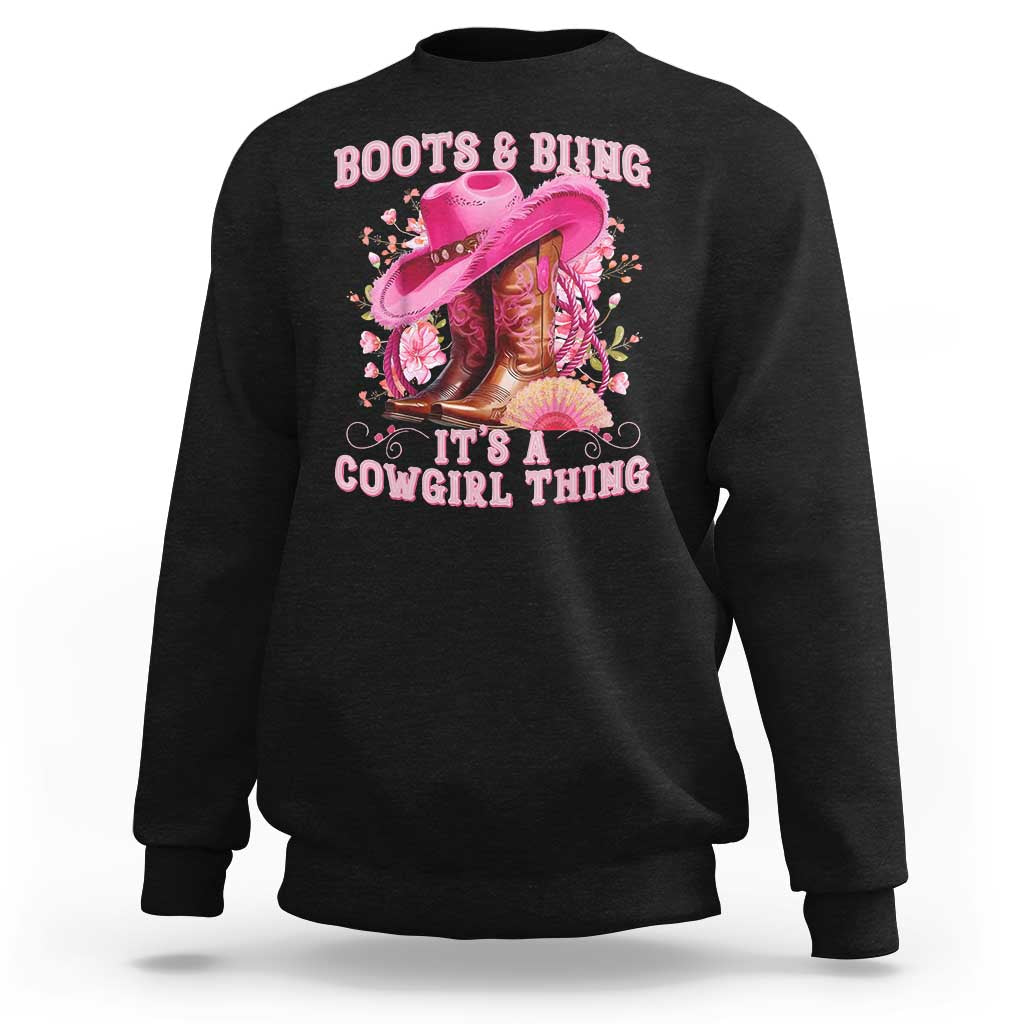 Boots and Bling Its A Cowgirl Thing Western Cowgirl Sweatshirt