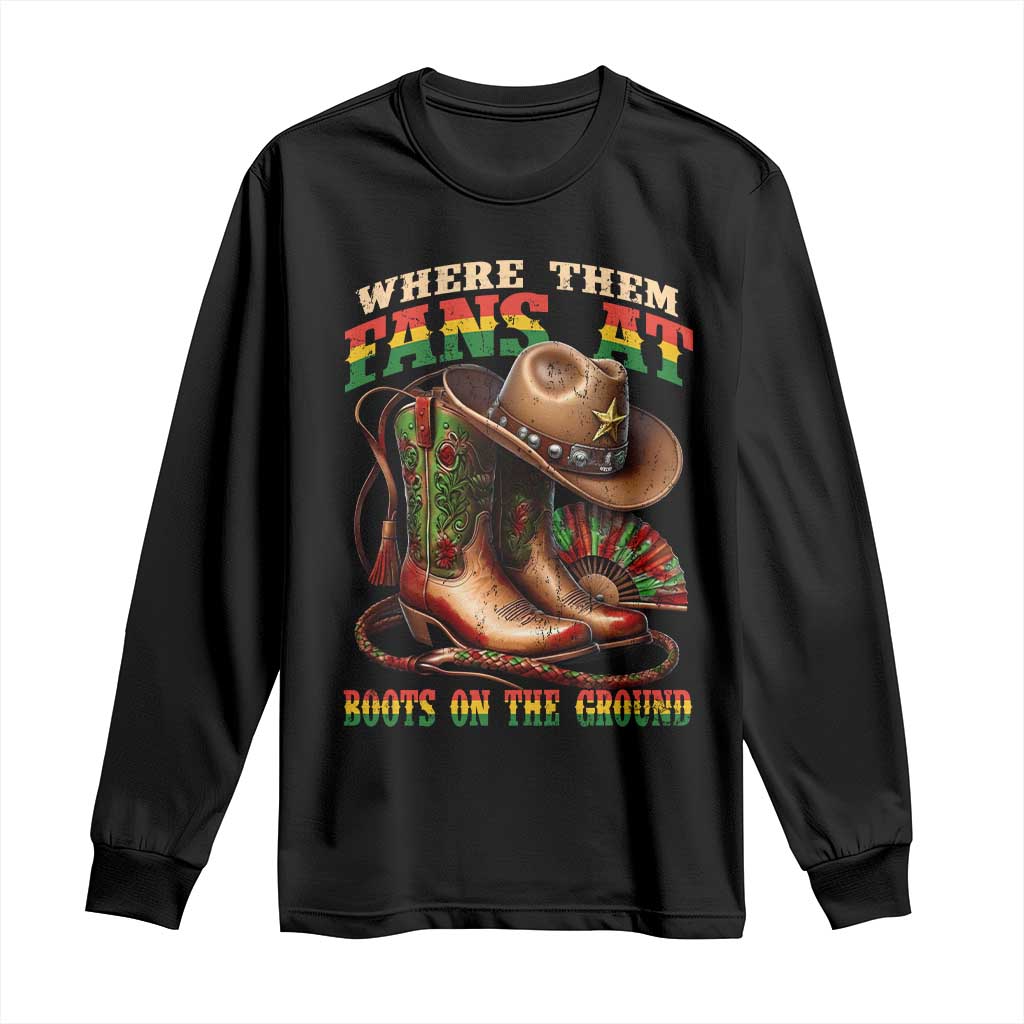 Where Them Fans At Boots On The Ground Long Sleeve Shirt Black Cowgirl Western Pride