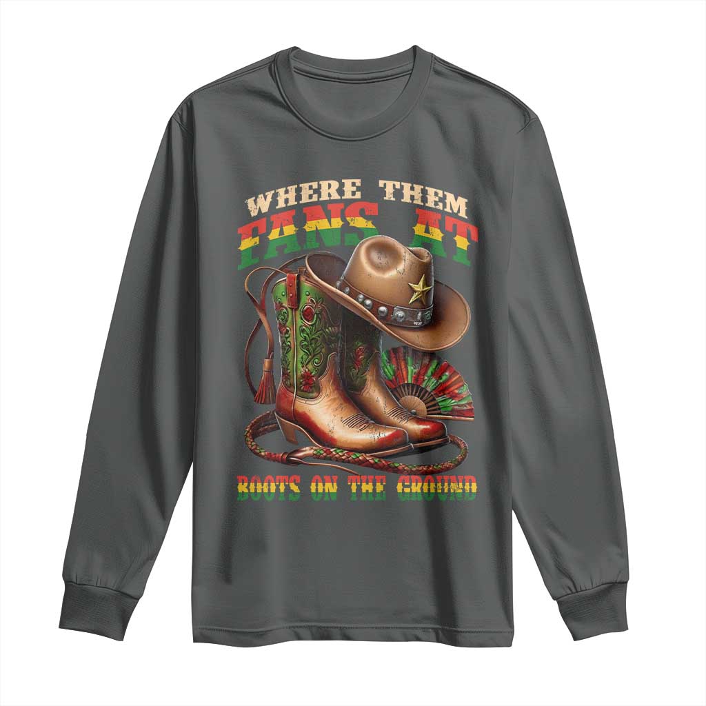 Where Them Fans At Boots On The Ground Long Sleeve Shirt Black Cowgirl Western Pride