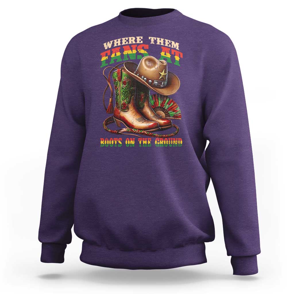Where Them Fans At Boots On The Ground Sweatshirt Black Cowgirl Western Pride