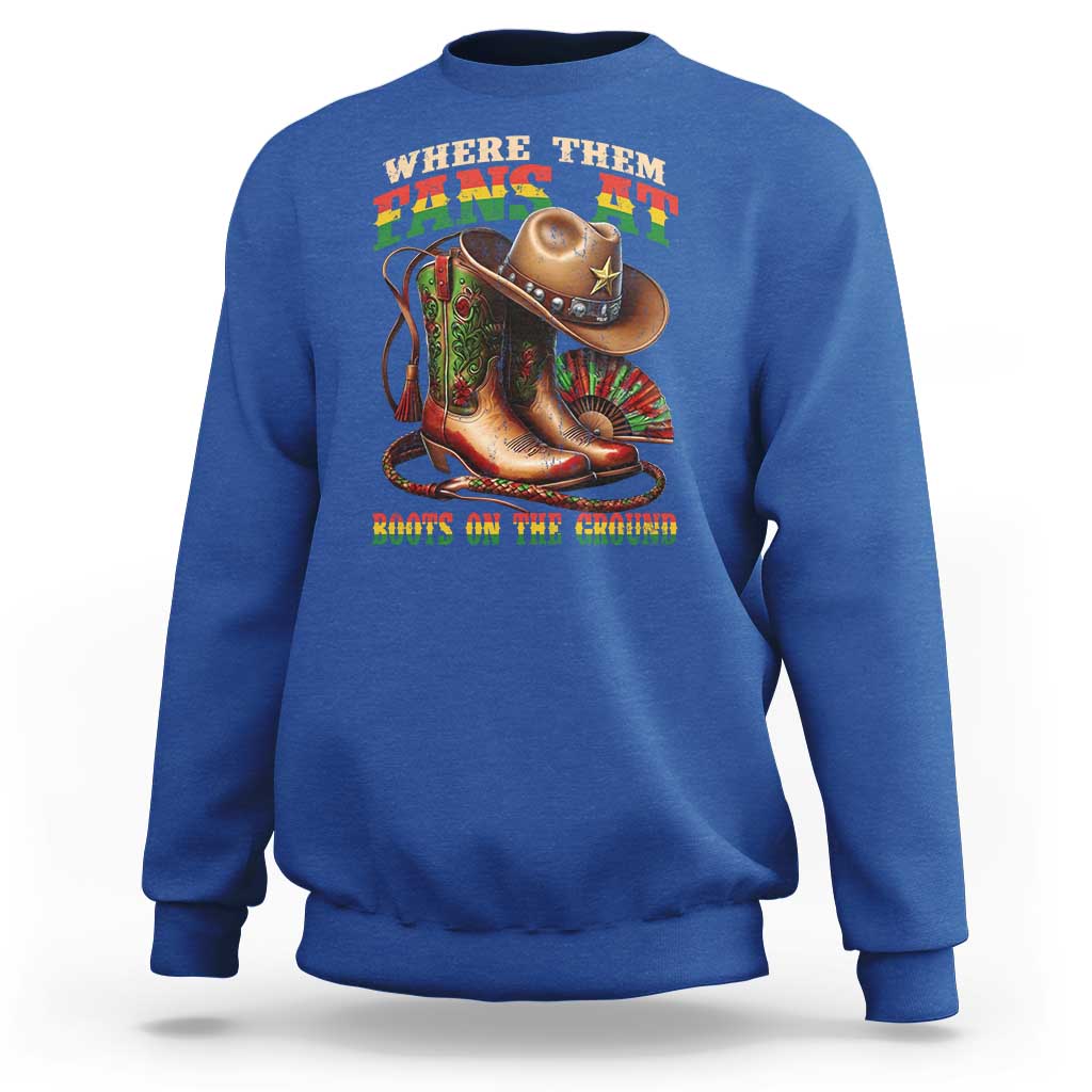 Where Them Fans At Boots On The Ground Sweatshirt Black Cowgirl Western Pride