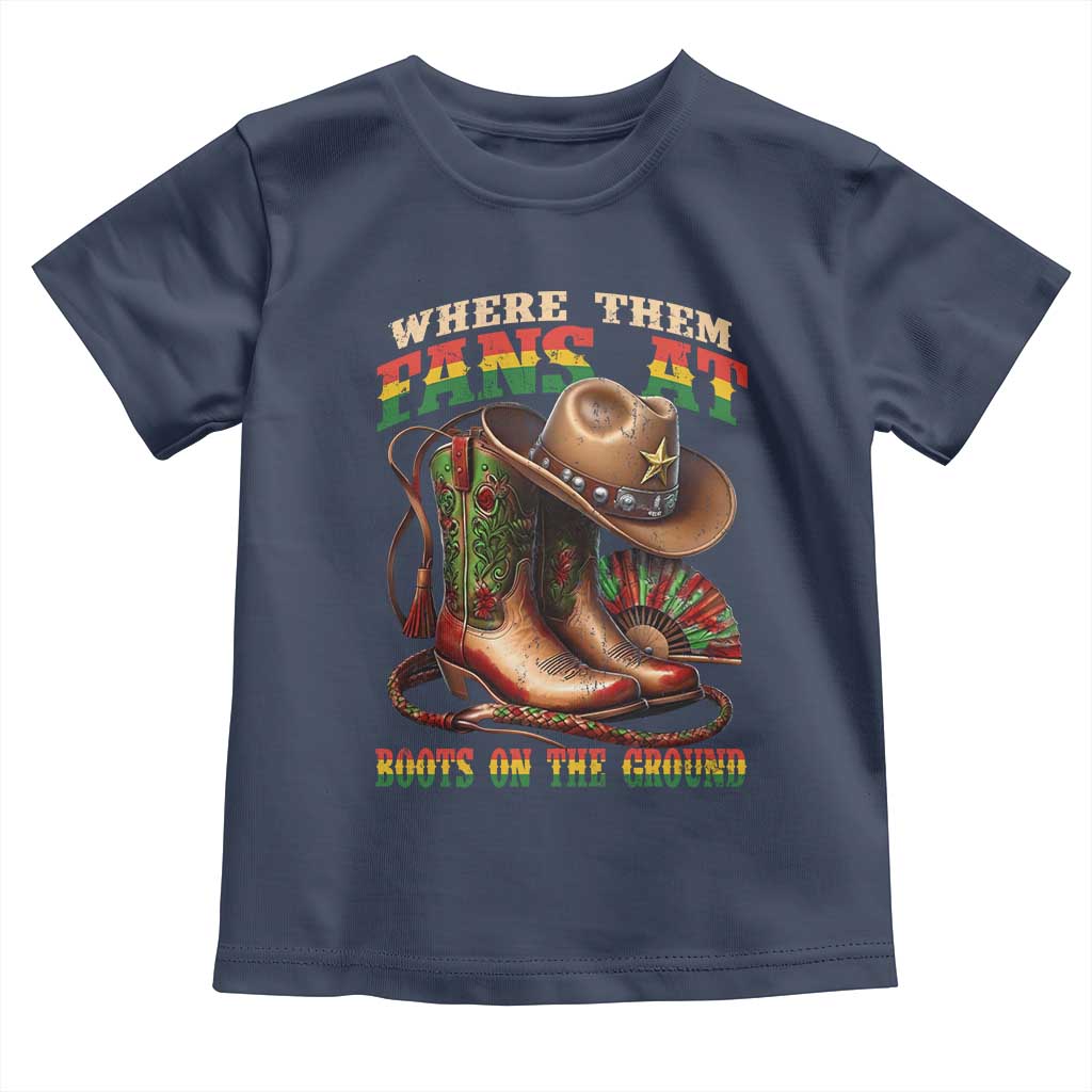 Where Them Fans At Boots On The Ground Toddler T Shirt Black Cowgirl Western Pride