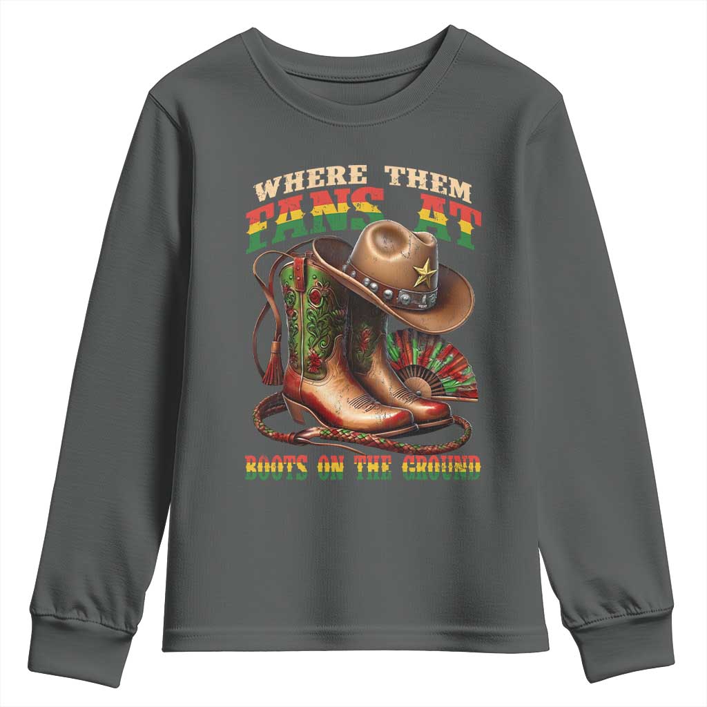 Where Them Fans At Boots On The Ground Youth Sweatshirt Black Cowgirl Western Pride