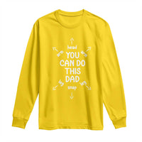 You Can Do This Dad Long Sleeve Shirt Annoucement Baby Shower First Fathers Day Gifts