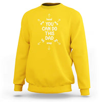 You Can Do This Dad Sweatshirt Annoucement Baby Shower First Fathers Day Gifts