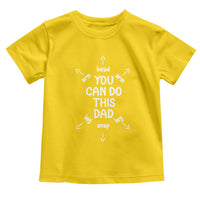 You Can Do This Dad Toddler T Shirt Annoucement Baby Shower First Fathers Day Gifts