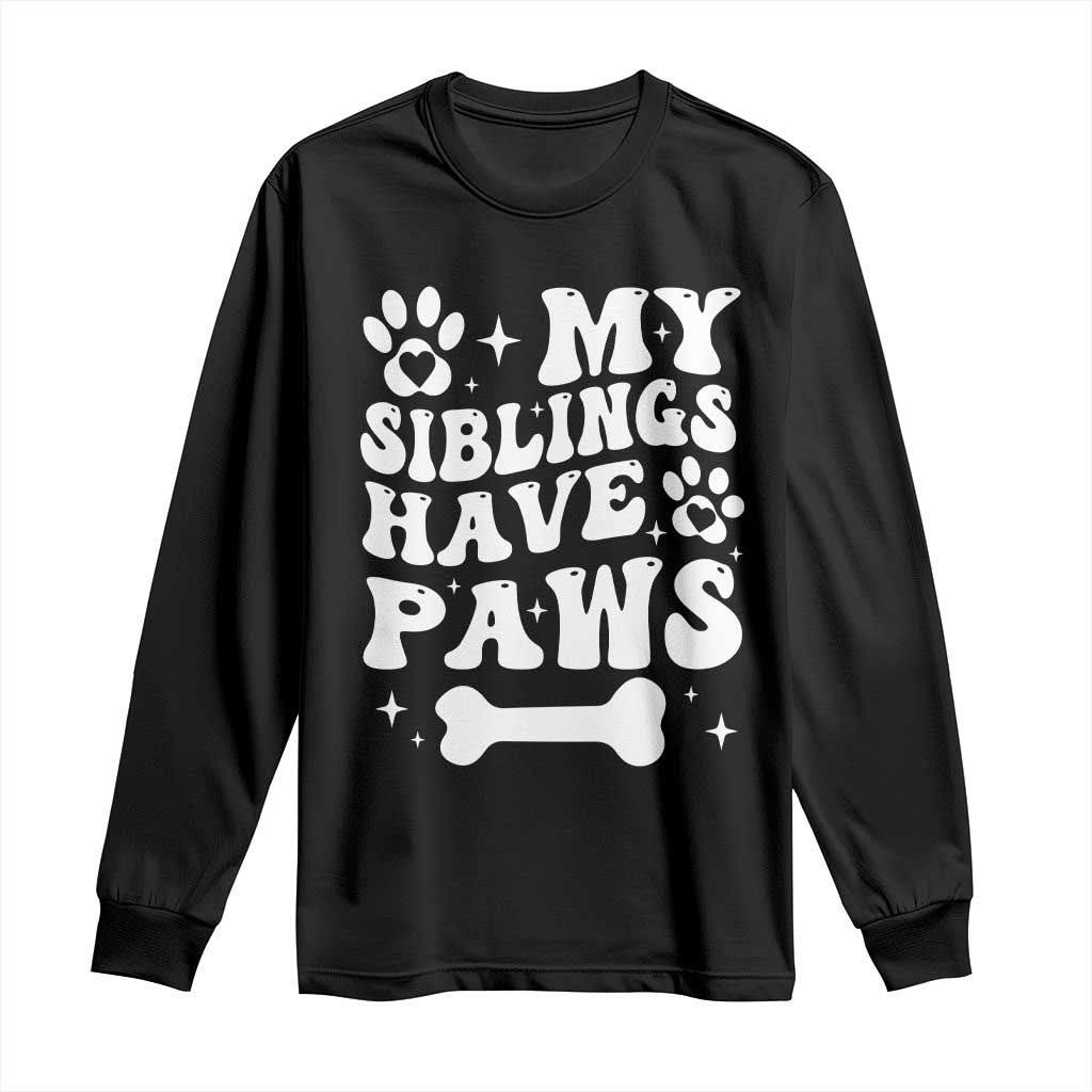 Protected By Dog Long Sleeve Shirt My Siblings Have Paws Baby Shower Gift
