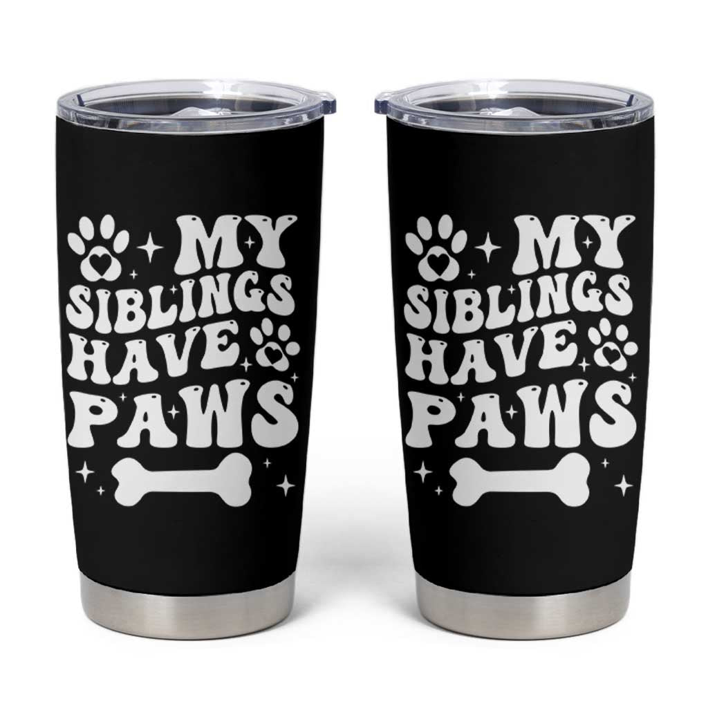 Protected By Dog Tumbler Cup My Siblings Have Paws Funny Baby Shower Gift