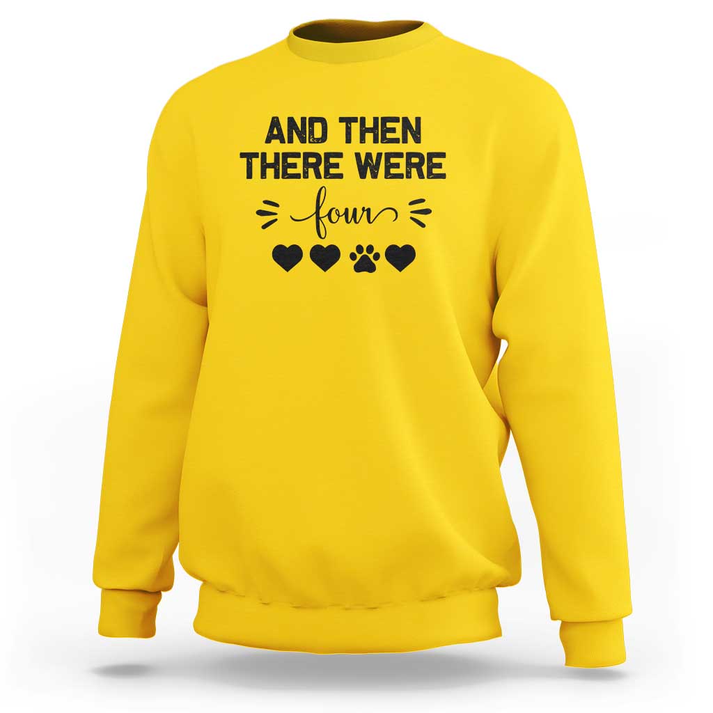 And Then There Were Four Sweatshirt Pregnancy Baby Announcement With Dog