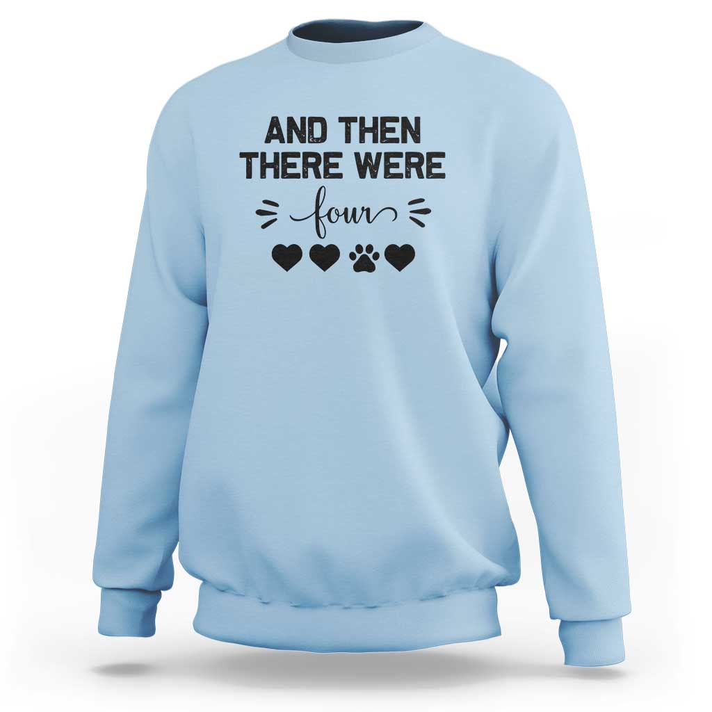 And Then There Were Four Sweatshirt Pregnancy Baby Announcement With Dog