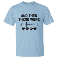 And Then There Were Four T Shirt Pregnancy Baby Announcement With Dog