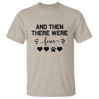 And Then There Were Four T Shirt Pregnancy Baby Announcement With Dog