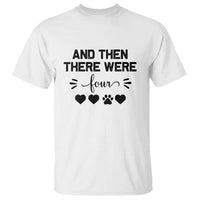 And Then There Were Four T Shirt Pregnancy Baby Announcement With Dog