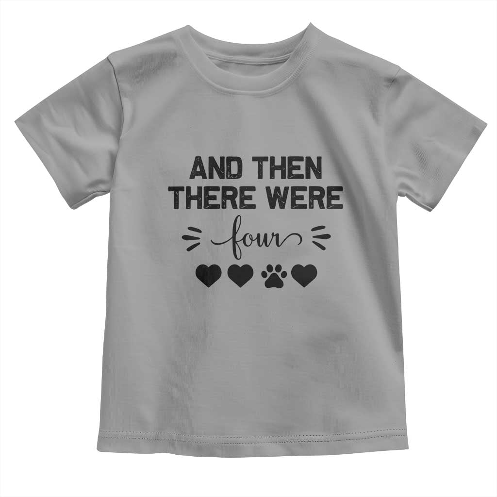 And Then There Were Four Toddler T Shirt Pregnancy Baby Announcement With Dog