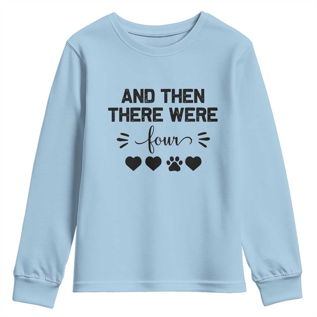 And Then There Were Four Youth Sweatshirt Pregnancy Baby Announcement With Dog