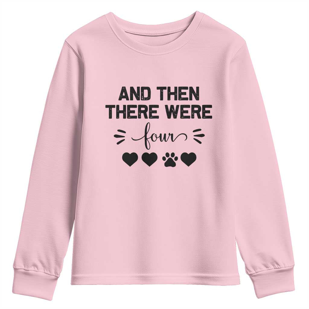 And Then There Were Four Youth Sweatshirt Pregnancy Baby Announcement With Dog