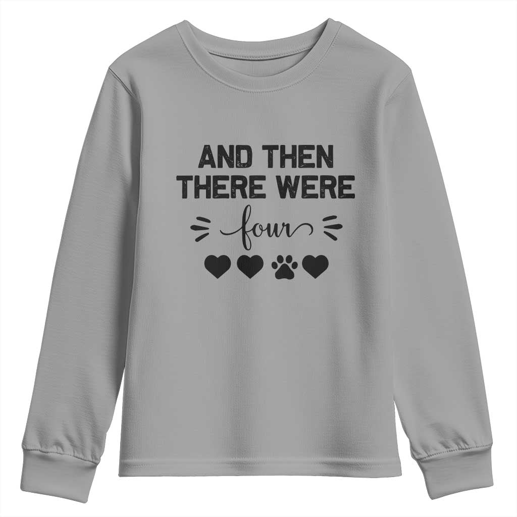 And Then There Were Four Youth Sweatshirt Pregnancy Baby Announcement With Dog