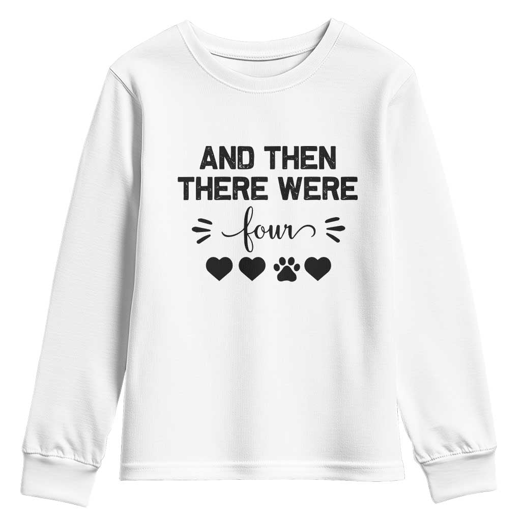 And Then There Were Four Youth Sweatshirt Pregnancy Baby Announcement With Dog