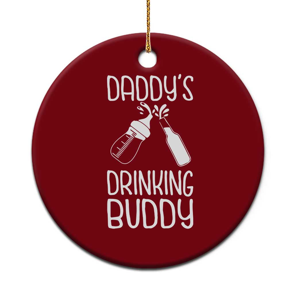 Daddy's Drinking Buddy Ceramic Ornament Funny Baby Shower Infants Outfit Newborn Gift - Wonder Print Shop
